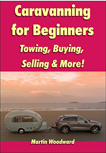Caravanning for Beginners: Towing, Buying, Selling & More!