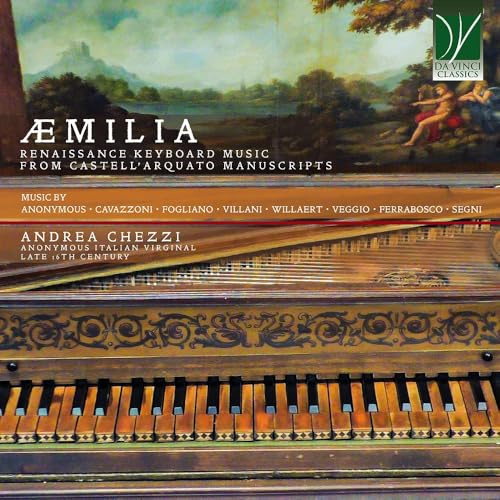 Æmilia-Renaissance Keyboard Music from Castell'Arq