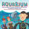 Aquarium: How Jeannette Power Invented Aquariums to Observe Marine Life (Moments in Science, Band 8)