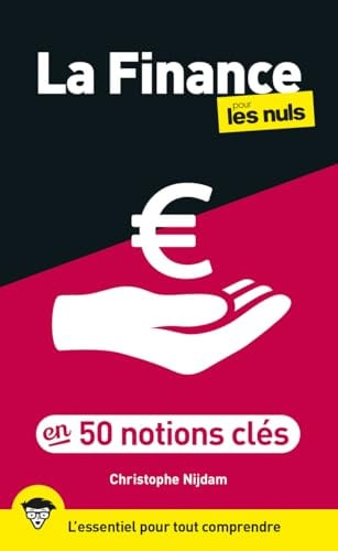La Finance pour les Nuls en 50 notions clés: | marchés financiers, économie, investissement, monnaie, capital, analyse