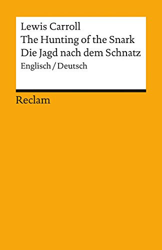The Hunting of the Snark / Die Jagd nach dem Schnatz. Englisch/Deutsch: An Agony, in Eight Fits / Eine Agonie in acht Krämpfen – Carroll, Lewis – englische Literatur