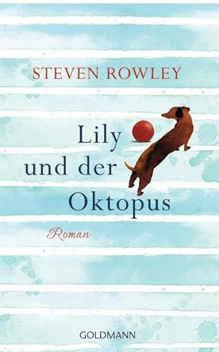 Lily und der Oktopus: Roman