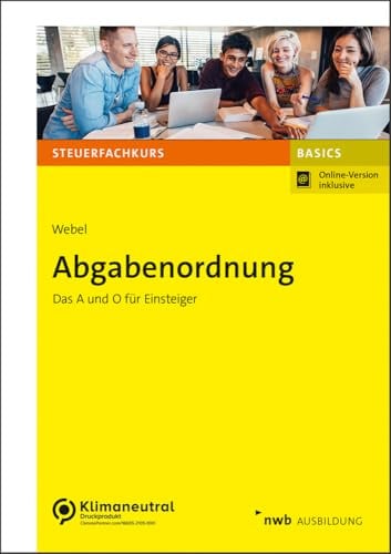 Abgabenordnung: Das A und O für Einsteiger (Steuerfachkurs)