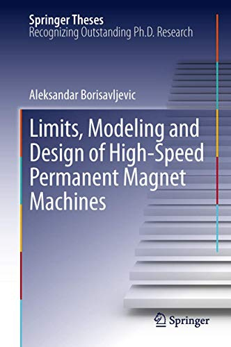 Limits, Modeling and Design of High-Speed Permanent Magnet Machines (Springer Theses)