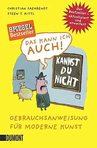 Das kann ich auch!: Gebrauchsanweisung für moderne Kunst (Taschenbücher)