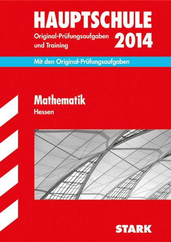 Abschluss-Prüfungsaufgaben Hauptschule Hessen / Mathematik 2014: Mit den Original-Prüfungsaufgaben 2007-2013 und Training. Ohne Lösungen.: ... den Original-Prüfungsaufgaben. Ohne Lösungen