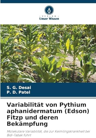 Variabilität von Pythium aphanidermatum (Edson) Fitzp und deren Bekämpfung: Molekulare Variabilität, die zur Keimlingskrankheit bei Bidi-Tabak führt