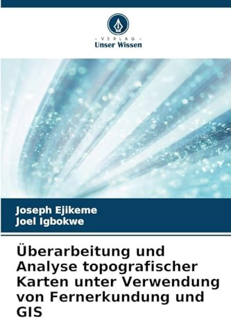 Überarbeitung und Analyse topografischer Karten unter Verwendung von Fernerkundung und GIS: DE