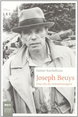 Joseph Beuys. Una vita di controimmagini (Biografie)