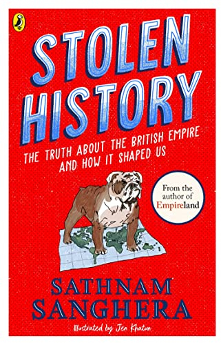 Stolen History: The truth about the British Empire and how it shaped us