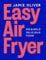 Easy Air Fryer: Big & Bold Delicious Food