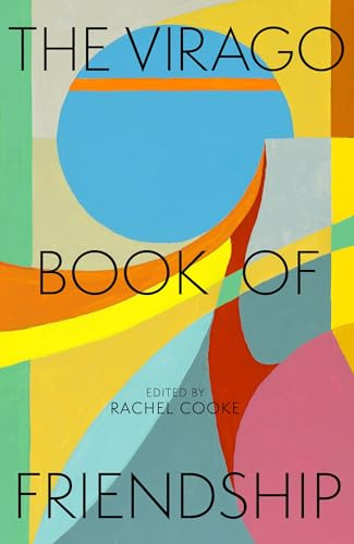 Virago Press Ltd The Virago Book of Friendship.