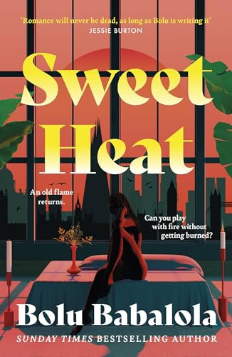 Sweet Heat: The heart-melting new romcom from the bestselling author of Honey & Spice