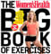 The Women's Health Big Book of Exercises: Four Weeks to a Leaner, Sexier, Healthier You!
