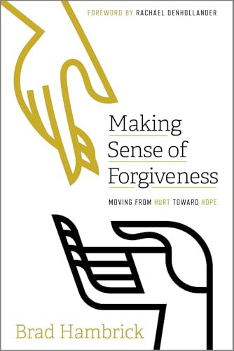 Making Sense of Forgiveness: Moving from Hurt toward Hope