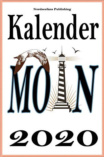 Kalenderbuch 2020 Nordsee: Moin Terminplaner 2020 Din A 5 108 Seiten für Nordseefans