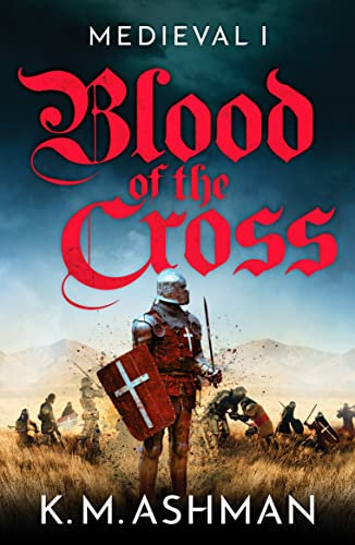 Medieval – Blood of the Cross: 1 (The Medieval Sagas) (The Medieval Sagas, 1)