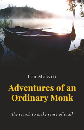 Adventures of an Ordinary Monk - The search to make sense of it all