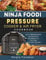 Ninja Foodi Pressure Cooker and Air Fryer Cookbook: The Comprehensive Recipes for Beginners to Live Healthier and Happier