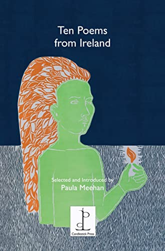 Ten Ten Poems from Ireland: Selected and Introduced by Paula Meehan