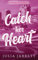 Catch Her Heart (Vancouver Tridents, Band 3)