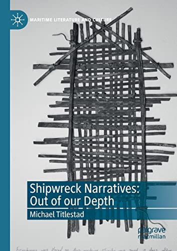 Shipwreck Narratives: Out of our Depth (Maritime Literature and Culture)