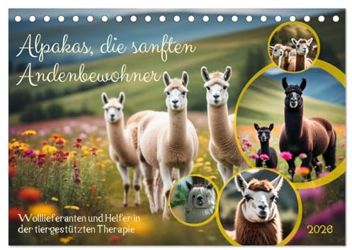 Alpakas, die sanften Andenbewohner (Tischkalender 2026 DIN A5 quer), CALVENDO Monatskalender: Wolllieferanten und Helfer in der tiergestützten Therapie (CALVENDO Tiere)