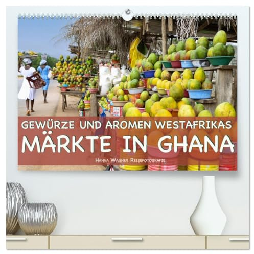 Gewürze und Aromen Westafrikas - Märkte in Ghana (hochwertiger Premium Wandkalender 2026 DIN A2 quer), Kunstdruck in Hochglanz: Eine kulinarische ... sinnlich schönen Bildern (CALVENDO Lifestyle)