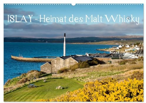 Islay - Heimat des Malt Whisky (Wandkalender 2026 DIN A2 quer), CALVENDO Monatskalender: Entdecken Sie die Destillen Islays (CALVENDO Orte)