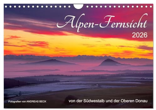 Alpen-Fernsichten von der Südwestalb und Oberen Donau (Wandkalender 2026 DIN A4 quer), CALVENDO Monatskalender: VORHANG AUF für ein grandioses Landschafts- und Naturschauspiel (CALVENDO Natur)
