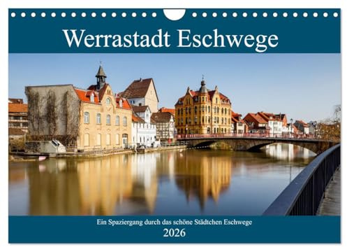Werrastadt Eschwege (Wandkalender 2026 DIN A4 quer), CALVENDO Monatskalender: Ein Spaziergang durch das historische Städtchen Eschwege an der Werra (CALVENDO Orte)