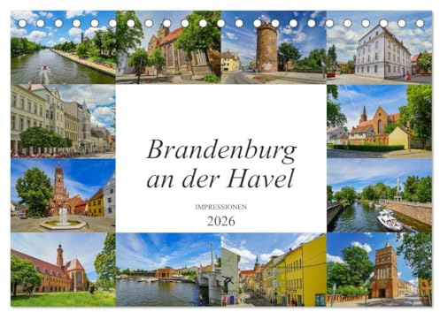 Brandenburg an der Havel Impressionen (Tischkalender 2026 DIN A5 quer), CALVENDO Monatskalender: Jeden Monat ein wunderschönes Bild von Brandenburg an der Havel (CALVENDO Orte)