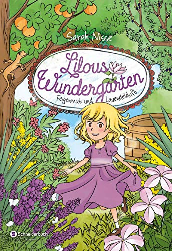Lilous Wundergarten – Feigenmut und Lavendelduft: Für kleine Gärtner und große Abenteurer ab 8 Jahren | Zum Vorlesen und Selbstlesen | Mit vielen bunten Illustrationen
