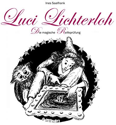 Luci Lichterloh: Die magische Reifeprüfung