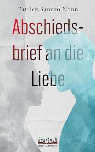 Abschiedsbrief an die Liebe: Roman