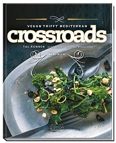 Crossroads - Vegan trifft mediterran: Made in L. A.