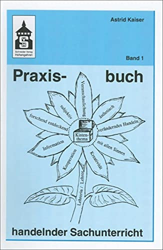 Praxisbuch handelnder Sachunterricht 01: Bd. 1