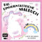 Das einhorntastische Malbuch: Ausmalbuch Einhorn mit 50 Glitzer-Stickern: 32 Motive zum Ausmalen und Dekorieren