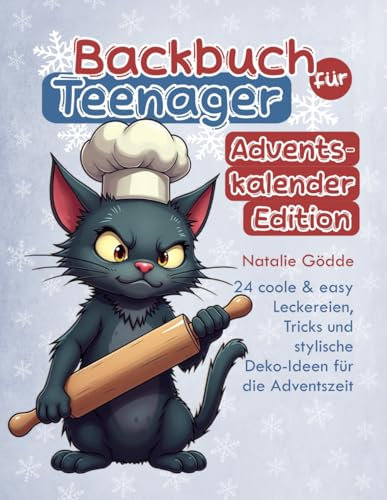 Backbuch für Teenager Adventskalender-Edition mit Farbfotos: 24 coole & easy Leckereien, Tricks und stylische Deko-Ideen für die Adventszeit