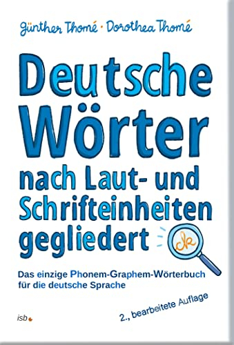 Deutsche Wörter nach Laut- und Schrifteinheiten gegliedert: Das einzige Phonem-Graphem-Wörterbuch für die deutsche Sprache. Komplette Ökoproduktion.