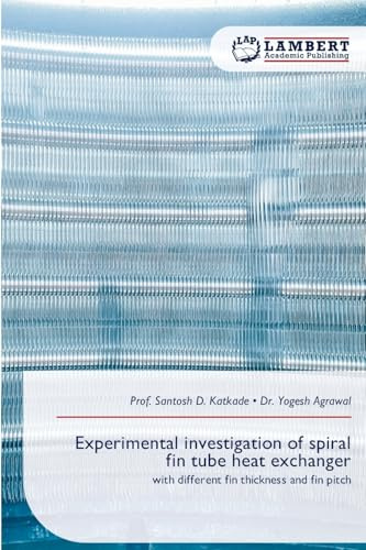 Experimental investigation of spiral fin tube heat exchanger: with different fin thickness and fin pitch