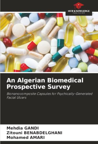 An Algerian Biomedical Prospective Survey: Bionanocomposite Capsules for Psychically-Generated Facial Ulcers