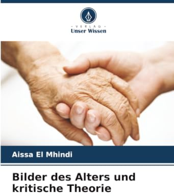 Bilder des Alters und kritische Theorie