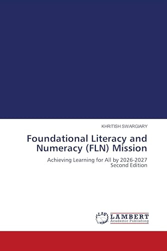 Foundational Literacy and Numeracy (FLN) Mission: Achieving Learning for All by 2026-2027 Second Edition