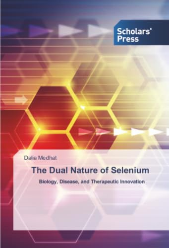 The Dual Nature of Selenium: Biology, Disease, and Therapeutic Innovation