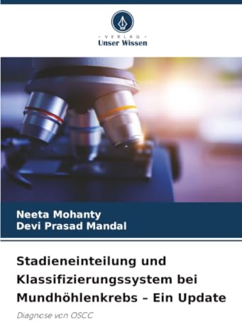 Stadieneinteilung und Klassifizierungssystem bei Mundhöhlenkrebs - Ein Update: Diagnose von OSCC