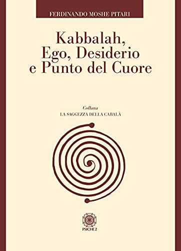 Kabbalah, ego, desiderio e punto del cuore