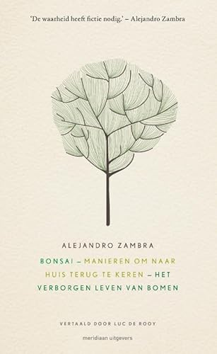 Bonsai ; Het verborgen leven van bomen ; Manieren om naar huis terug te keren: roman