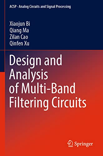 Design and Analysis of Multi-Band Filtering Circuits (Analog Circuits and Signal Processing)