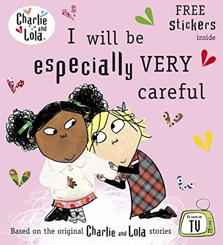 I Will Be Especially Very Careful. Characters Created by Lauren Child